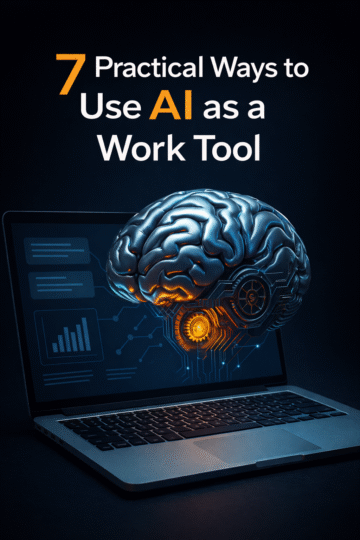 7 Practical Ways to Use AI as a Work Tool (Free Download)